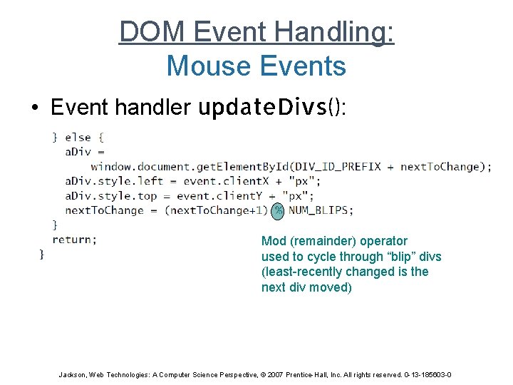 DOM Event Handling: Mouse Events • Event handler update. Divs(): Mod (remainder) operator used