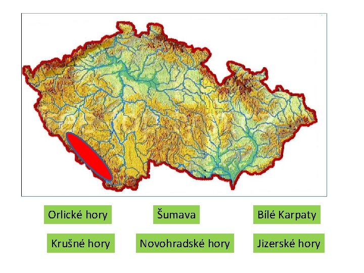 Orlické hory Krušné hory Šumava Novohradské hory Bílé Karpaty Jizerské hory Orlické hory Krušné hory Šumava Novohradské hory Bílé Karpaty Jizerské hory