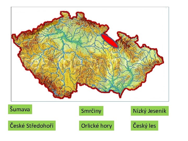 Šumava Smrčiny Nízký Jeseník České Středohoří Orlické hory Český les Šumava Smrčiny Nízký Jeseník České Středohoří Orlické hory Český les
