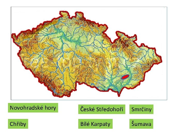 Novohradské hory České Středohoří Smrčiny Chřiby Bílé Karpaty Šumava Novohradské hory České Středohoří Smrčiny Chřiby Bílé Karpaty Šumava