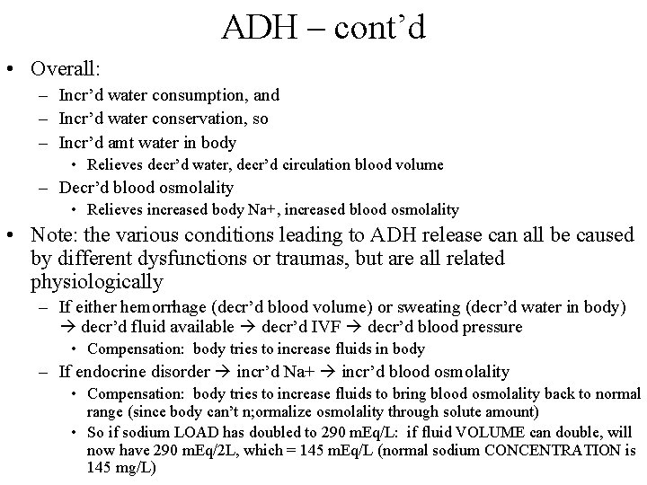 ADH – cont’d • Overall: – Incr’d water consumption, and – Incr’d water conservation,