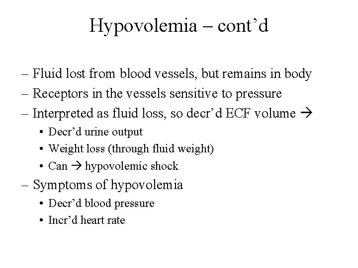 Hypovolemia – cont’d – Fluid lost from blood vessels, but remains in body –