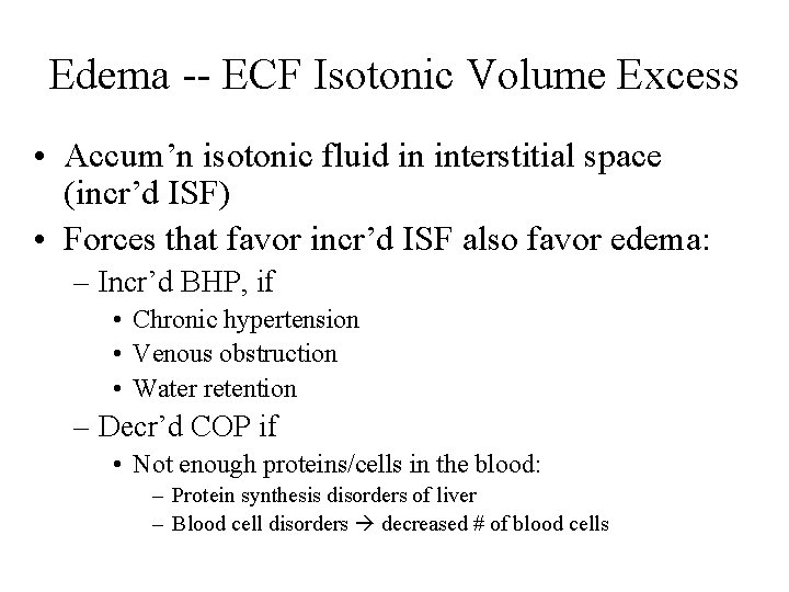 Edema -- ECF Isotonic Volume Excess • Accum’n isotonic fluid in interstitial space (incr’d