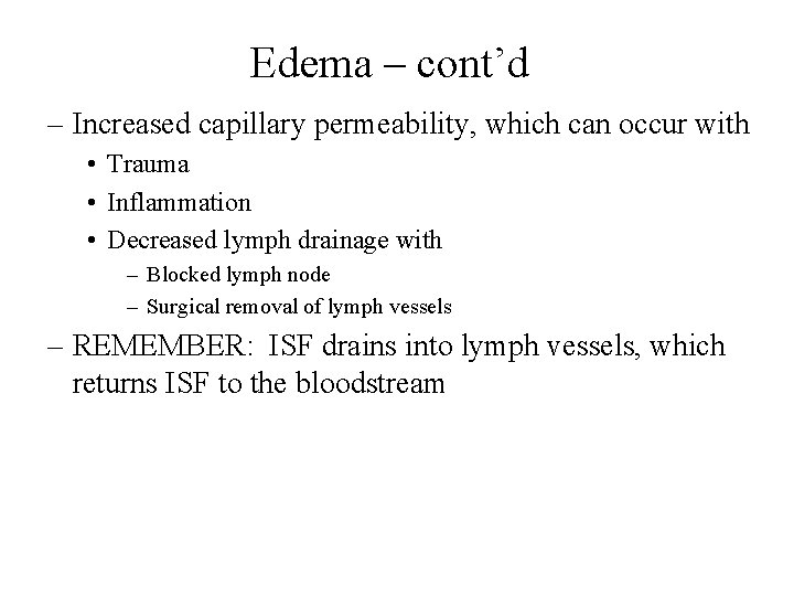 Edema – cont’d – Increased capillary permeability, which can occur with • Trauma •