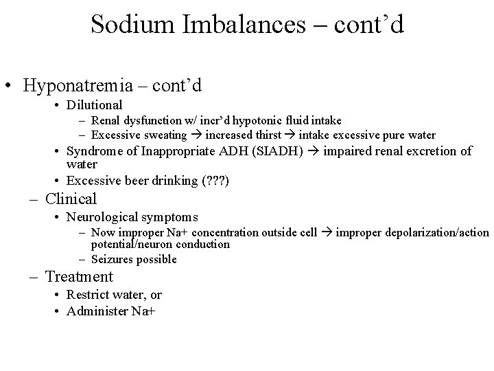 Sodium Imbalances – cont’d • Hyponatremia – cont’d • Dilutional – Renal dysfunction w/