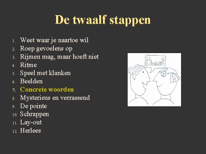 De twaalf stappen 1. 2. 3. 4. 5. 6. 7. 8. 9. 10. 11.
