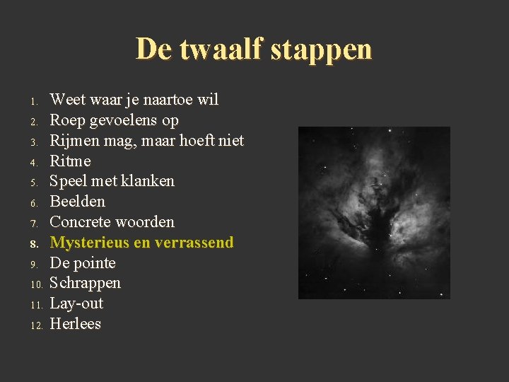 De twaalf stappen 1. 2. 3. 4. 5. 6. 7. 8. 9. 10. 11.