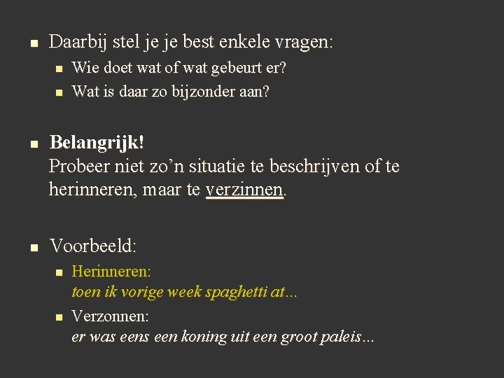 n Daarbij stel je je best enkele vragen: n n Wie doet wat of