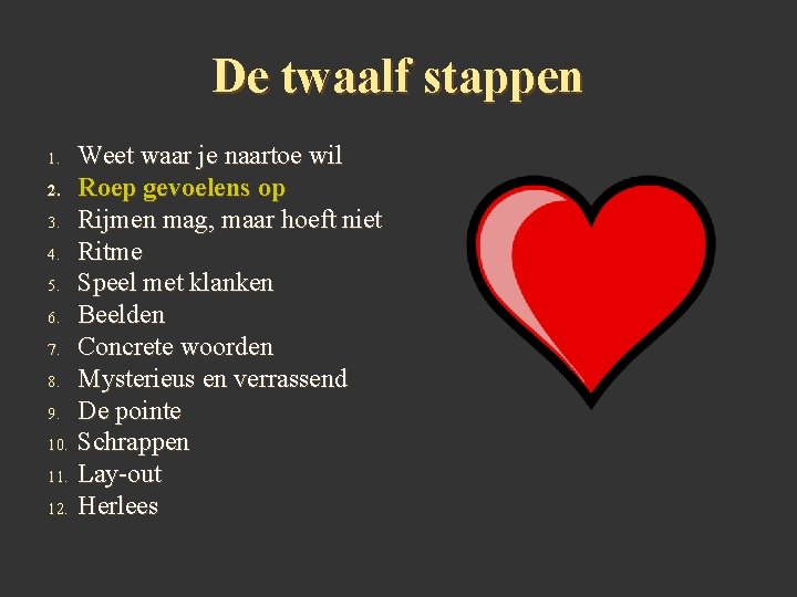 De twaalf stappen 1. 2. 3. 4. 5. 6. 7. 8. 9. 10. 11.