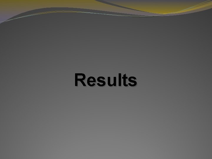 Results Results