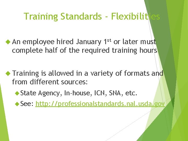 Training Standards - Flexibilities An employee hired January 1 st or later must complete