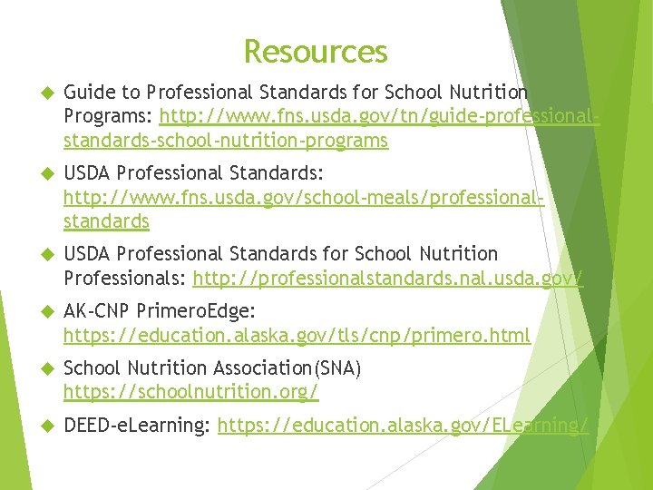 Resources Guide to Professional Standards for School Nutrition Programs: http: //www. fns. usda. gov/tn/guide-professionalstandards-school-nutrition-programs
