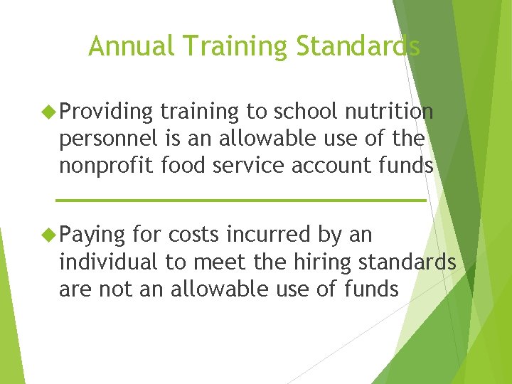 Annual Training Standards Providing training to school nutrition personnel is an allowable use of