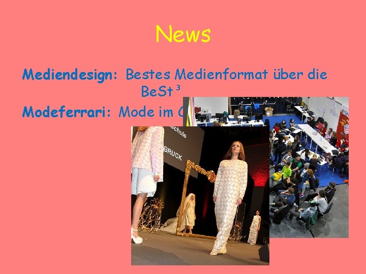 News Mediendesign: Bestes Medienformat über die Be. St³ Modeferrari: Mode im Congress Innsbruck 