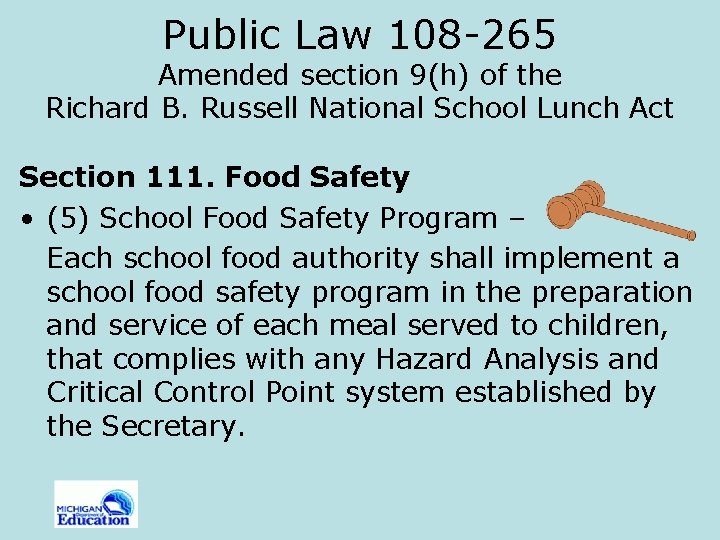 Public Law 108 -265 Amended section 9(h) of the Richard B. Russell National School