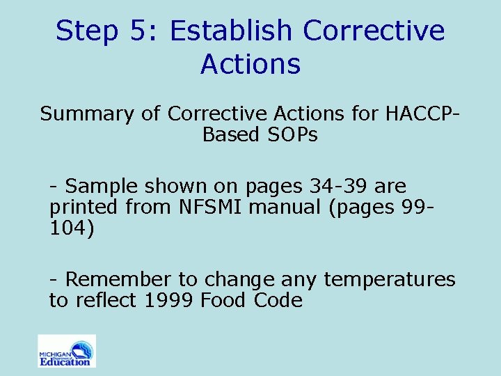 Step 5: Establish Corrective Actions Summary of Corrective Actions for HACCPBased SOPs - Sample