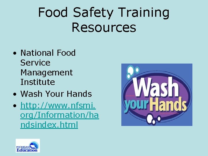 Food Safety Training Resources • National Food Service Management Institute • Wash Your Hands