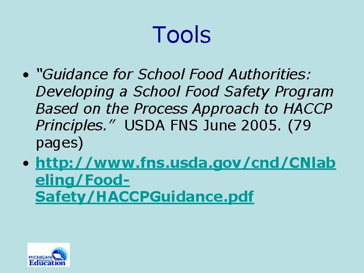 Tools • “Guidance for School Food Authorities: Developing a School Food Safety Program Based