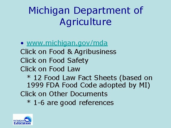 Michigan Department of Agriculture • www. michigan. gov/mda Click on Food & Agribusiness Click