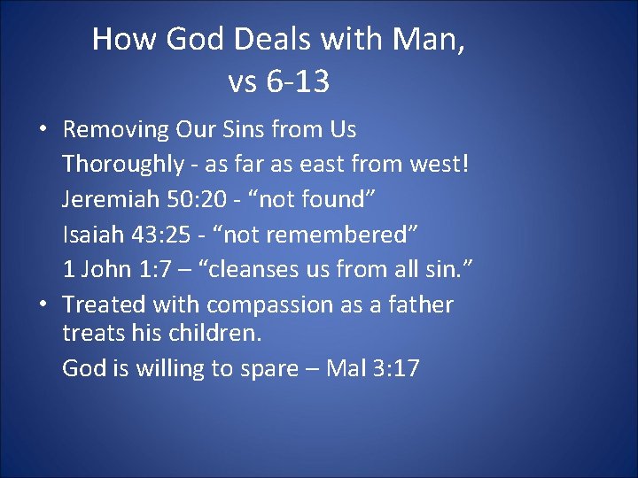 How God Deals with Man, vs 6 -13 • Removing Our Sins from Us