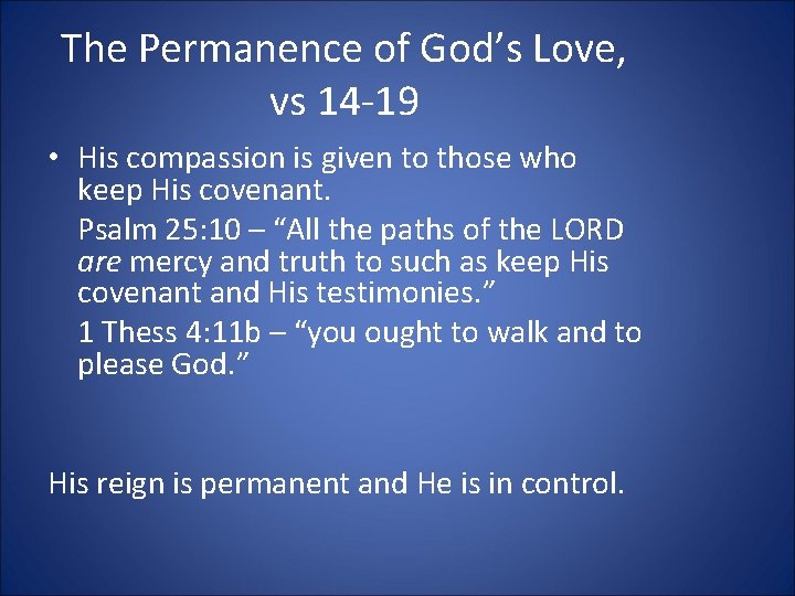 The Permanence of God’s Love, vs 14 -19 • His compassion is given to