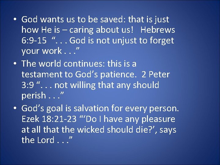  • God wants us to be saved: that is just how He is