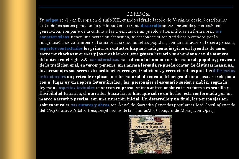 LEYENDA Su origen se dio en Europa en el siglo XII, cuando el fraile