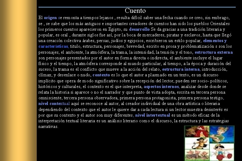 Cuento El origen se remonta a tiempos lejanos , resulta difícil saber una fecha