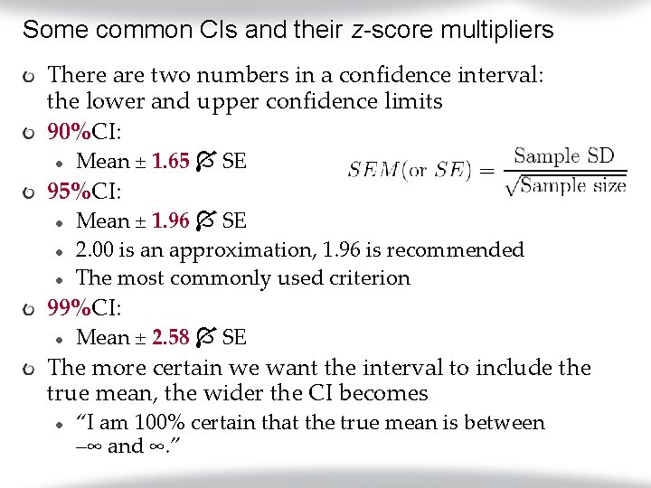 Some common CIs and their z-score multipliers There are two numbers in a confidence