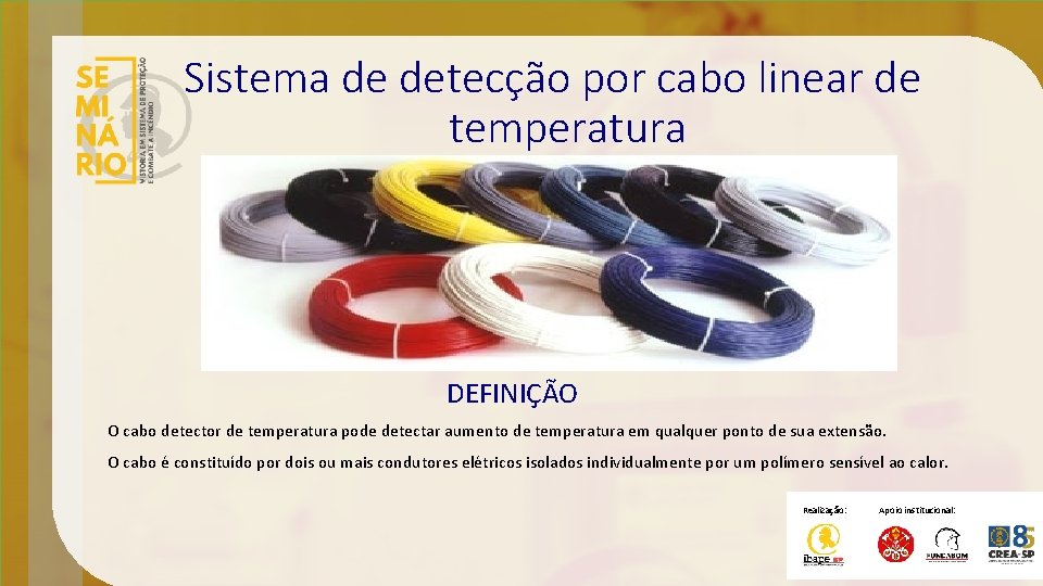 Sistema de detecção por cabo linear de temperatura DEFINIÇÃO O cabo detector de temperatura