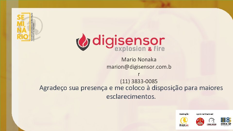 Mario Nonaka marion@digisensor. com. b r (11) 3833 -0085 Agradeço sua presença e me