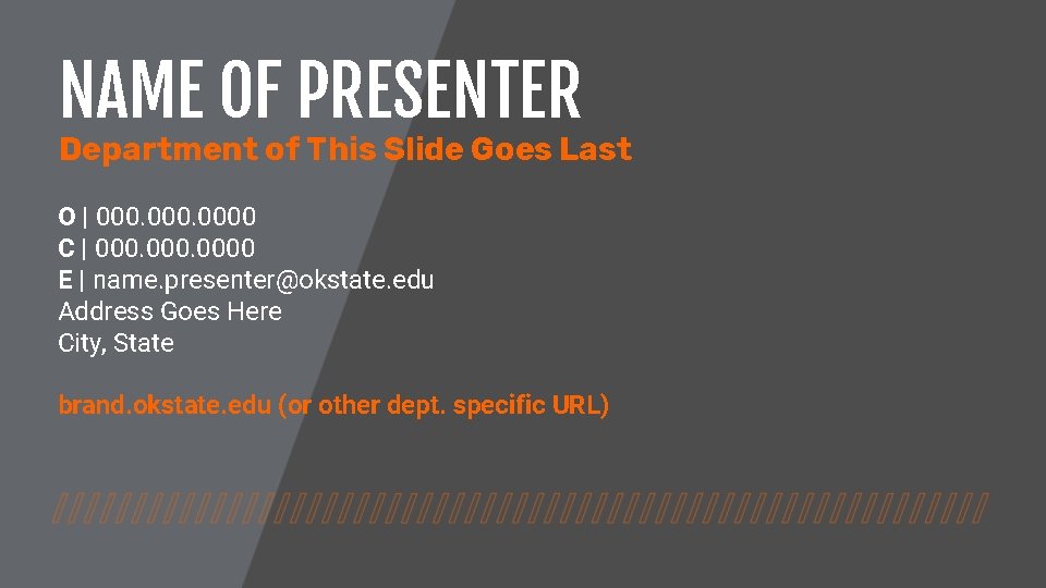 NAME OF PRESENTER Department of This Slide Goes Last O | 0000 C |