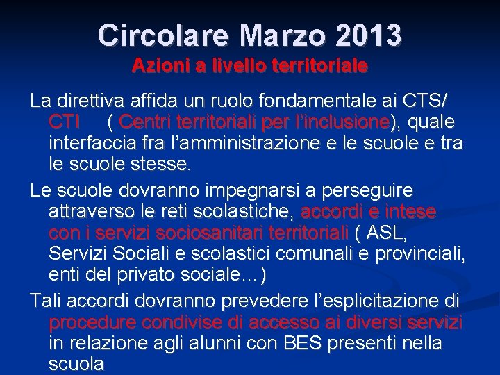 Circolare Marzo 2013 Azioni a livello territoriale La direttiva affida un ruolo fondamentale ai