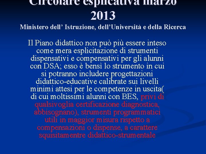 Circolare esplicativa marzo 2013 Ministero dell’ Istruzione, dell’Università e della Ricerca Il Piano didattico