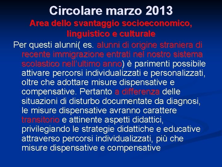 Circolare marzo 2013 Area dello svantaggio socioeconomico, linguistico e culturale Per questi alunni( es.