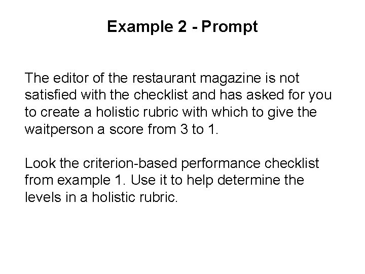 Example 2 - Prompt The editor of the restaurant magazine is not satisfied with Example 2 - Prompt The editor of the restaurant magazine is not satisfied with