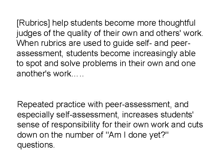 [Rubrics] help students become more thoughtful judges of the quality of their own and