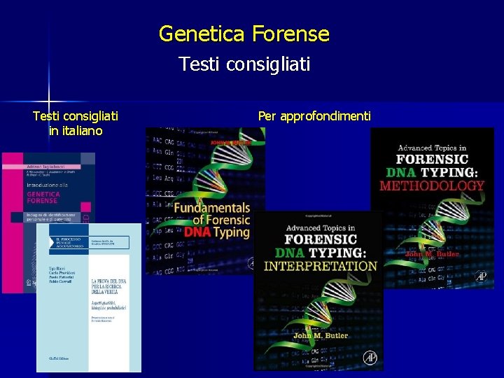 Genetica Forense Testi consigliati in italiano Per approfondimenti 