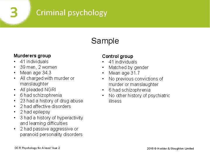 Criminal psychology Sample Murderers group • 41 individuals • 39 men, 2 women •