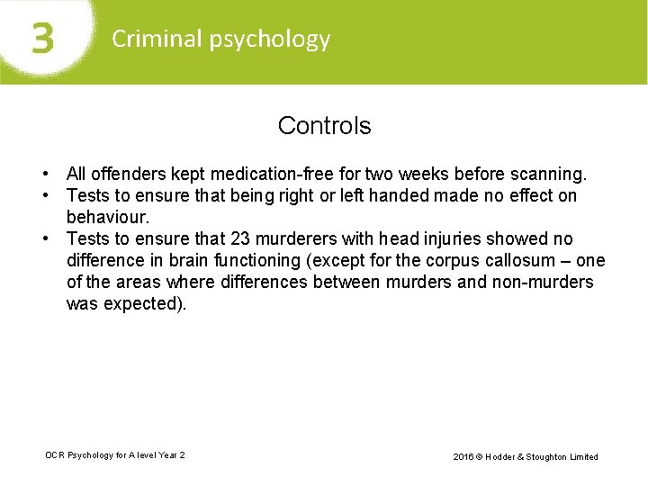 Criminal psychology Controls • All offenders kept medication-free for two weeks before scanning. •