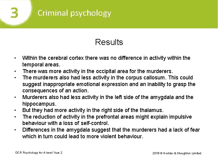 Criminal psychology Results • • Within the cerebral cortex there was no difference in