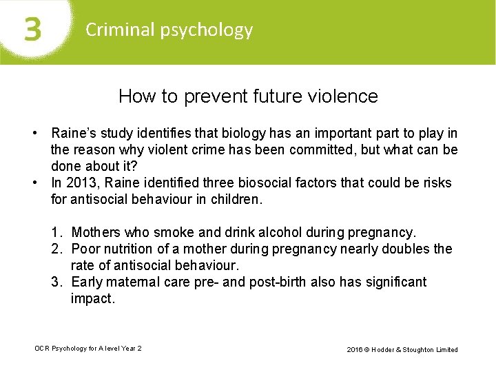 Criminal psychology How to prevent future violence • Raine’s study identifies that biology has