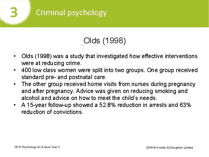 Criminal psychology Olds (1998) • Olds (1998) was a study that investigated how effective
