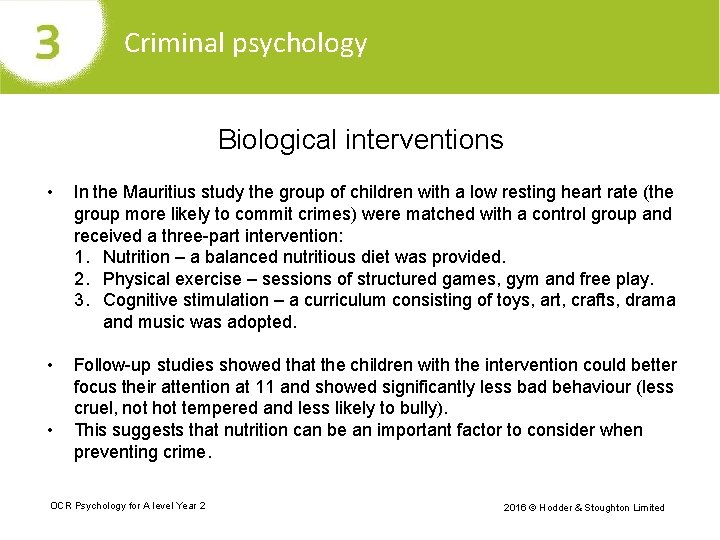 Criminal psychology Biological interventions • In the Mauritius study the group of children with