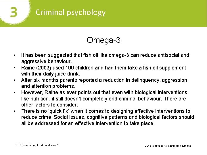 Criminal psychology Omega-3 • • • It has been suggested that fish oil like