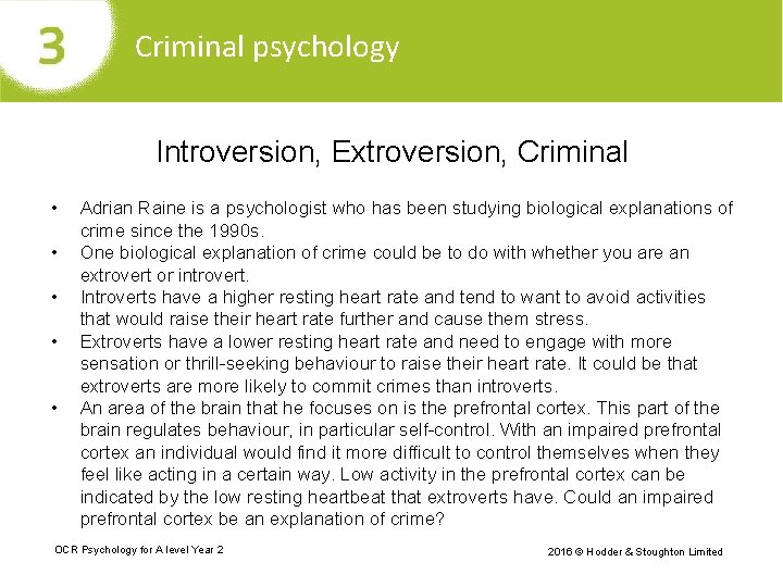 Criminal psychology Introversion, Extroversion, Criminal • • • Adrian Raine is a psychologist who
