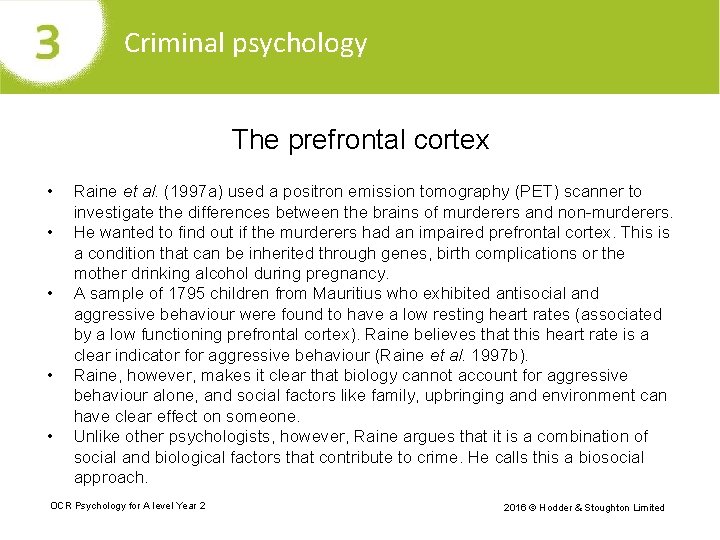 Criminal psychology The prefrontal cortex • • • Raine et al. (1997 a) used