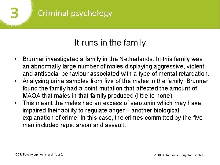 Criminal psychology It runs in the family • Brunner investigated a family in the
