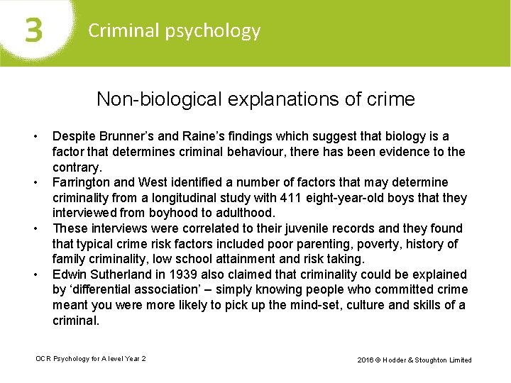 Criminal psychology Non-biological explanations of crime • • Despite Brunner’s and Raine’s findings which