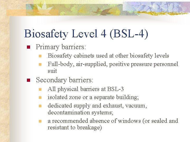 Biosafety Level 4 (BSL-4) n Primary barriers: n n n Biosafety cabinets used at Biosafety Level 4 (BSL-4) n Primary barriers: n n n Biosafety cabinets used at